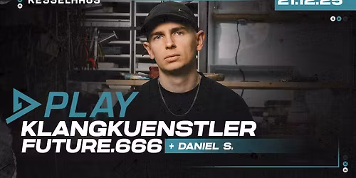 PLAY - KLANGKUENSTLER - FUTURE.666 - DANIEL S.