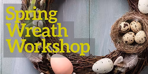 Spring Wreath Workshop