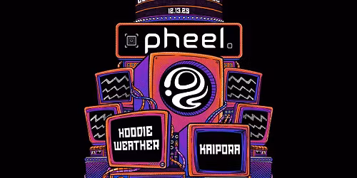 pheel. w\/ Hoodie Weather, Kaipora, Intellects, Slowform