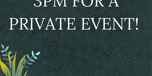 Tiki 52 will be CLOSING for a private event at 3pm