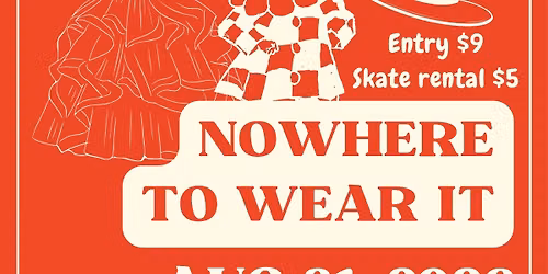 MONDAY NIGHT SKATE - Nowhere To Wear It