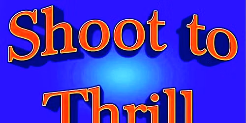 Shoot to thrill