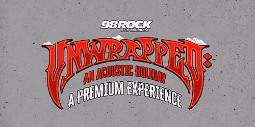 Unwrapped: A Premium Experience (ONE PASS PER PERSON)
