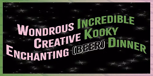 Wondrous Incredible Creative Kooky Enchanting Beer Dinner