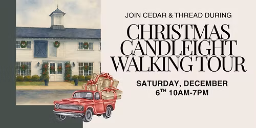 Christmas Candlelight Walking Tour with Cedar & Thread