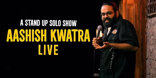 Aashish Kwatra Live