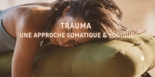 Trauma : Une approche Somatique & Yogique \/\/ S\u00e9rie d\u2019immersions avanc\u00e9es avec Esther KALABA