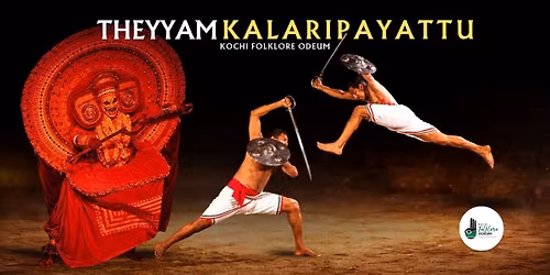 KALARI AND THEYYAM SHOW BY KOCHI FOLKLORE ODEUM