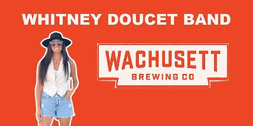 WHITNEY DOUCET  BAND | WACHUSETT BREW YARD