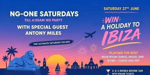 NG-ONE SATURDAYS - WIN A HOLIDAY TO IBIZA