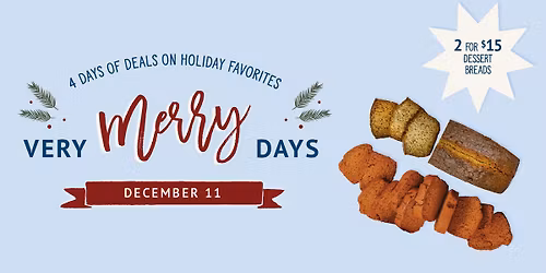 Very Merry Days - December 11th, 2 Dessert Breads for $15