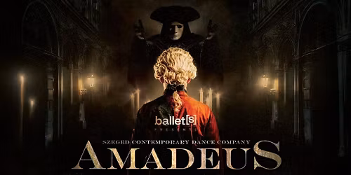 Amadeus by the Szeged Contemporay Dance Company