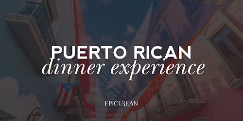 Puerto Rican Dinner Experience in the Epicurean Theatre