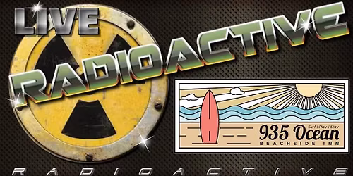 RADIOACTIVE @ 935 Ocean