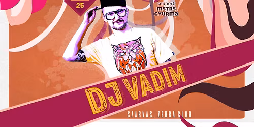 Zebra Kar\u00e1csony \/\/ Special Guest: Dj Vadim \/\/ support: MSTRS & Gyurma