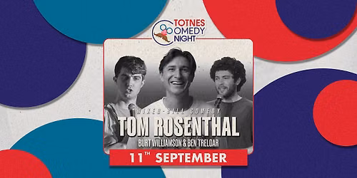 Tom Rosenthal, Burt Williamson & Ben Treloar | Totnes Comedy Night: Mixed-Bill Comedy