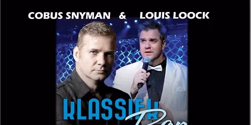 LOUIS LOOCK & COBUS SNYMAN in KLASSIEK ontmoet POP!
