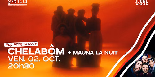 Chelab\u00f4m + Mauna la Nuit \u00b7 Sortie 13 - salle de concert \u00b7 Pessac