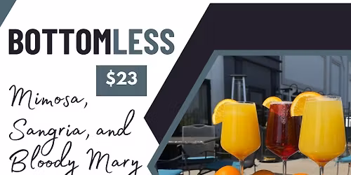 $23 Bottomless 11-3 PM Fridays and Saturdays