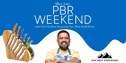 Slice Into PBR Weekend with Chef Sheldon Simeon and New West KnifeWorks