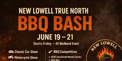 \ud83d\udd25 New Lowell True North BBQ Bash \ud83d\udd25 In Support of the New Lowell Legion Branch 516