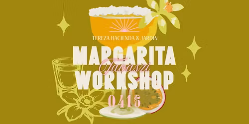 Margarita Workshop 04.16.