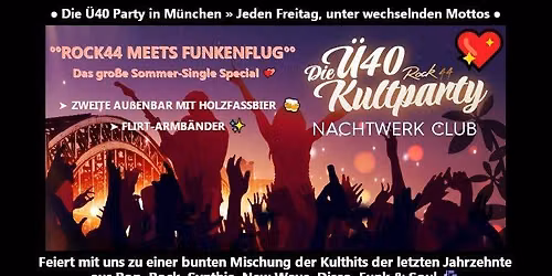 Rock44 \u27a4 \u00b0\u00b0ROCK44 MEETS FUNKENFLUG\u00b0\u00b0 \u00bb M\u00fcnchens gro\u00dfe \u00dc40 Single-Party im Nachtwerk Club \ud83d\udc83\ud83d\udd7a\ud83e\udd38\ud83c\udf79\ud83c\udf7b