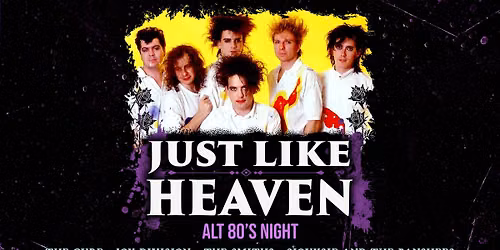 Just Like Heaven: Alt 80\u2019s Party (Dublin)