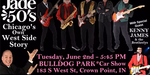 JADE 50's In Concert ~ BULLDOG PARK ~ Crown Point, IN ~ Tuesday, June 2nd ~ 5:45 with KENNY JAMES