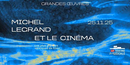 Michel Legrand et le cin\u00e9ma | La Seine Musicale