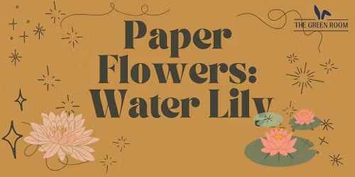 Paper Flowers: Water Lily Edition