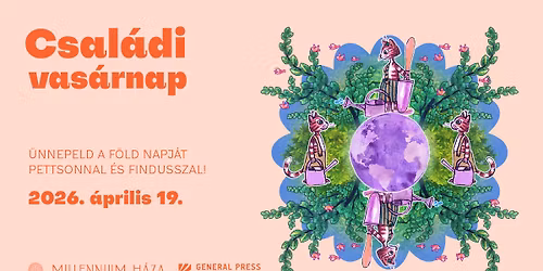 Csal\u00e1di vas\u00e1rnap | \u00dcnnepeld a F\u00f6ld napj\u00e1t Pettsonnal \u00e9s Findusszal!