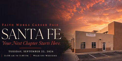 Faith Works Career Fair | Santa Fe