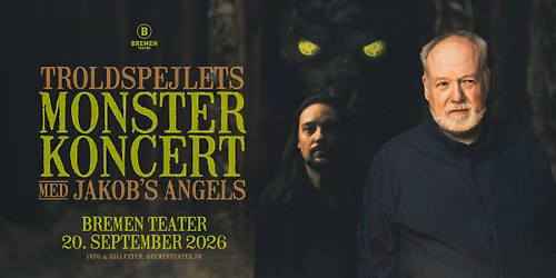 Troldspejlets Monsterkoncert | Bremen Teater, K\u00f8benhavn