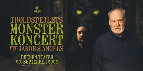 Troldspejlets Monsterkoncert | Bremen Teater, K\u00f8benhavn