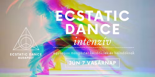 ECSTATIC DANCE INTENZ\u00cdV \u23a2 Organikus \u00e1tmenetek