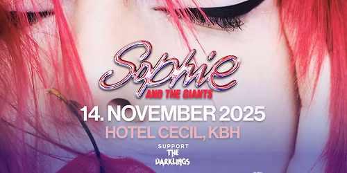 Sophie and the Giants + support: The Darklings | Hotel Cecil, K\u00f8benhavn