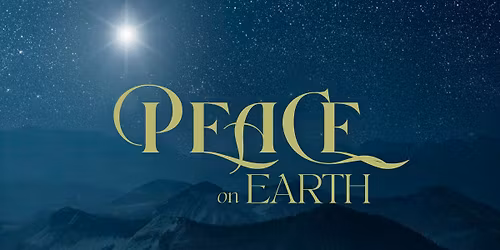Peace on Earth: a musical celebration of Christmas
