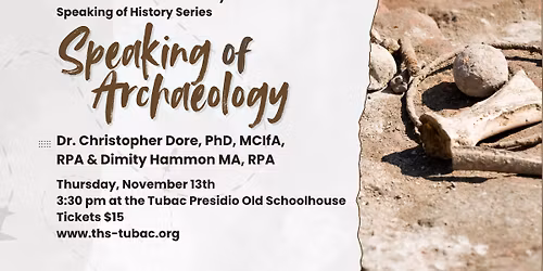 Speaking of Archaeology Presented by The Tubac Historical Society