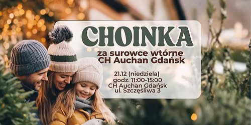 \ud83c\udf84 Choinka za surowce wt\u00f3rne w CH Auchan Gda\u0144sk \u2013 odbierz \u015bwi\u0105teczne drzewko!