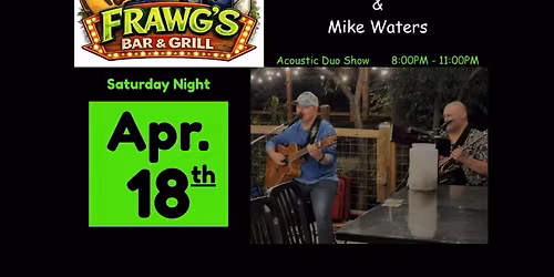 David Holland & Mike Waters will bring their Acoustic Duo Show to Frawg\u2019s Bar & Grill - Apr. 18th