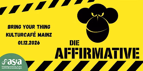 Die Affirmative: Bring your thing - 01.12.2026