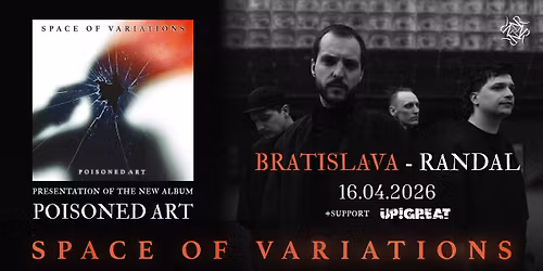 Space Of Variations + Up!Great \/ BRATISLAVA