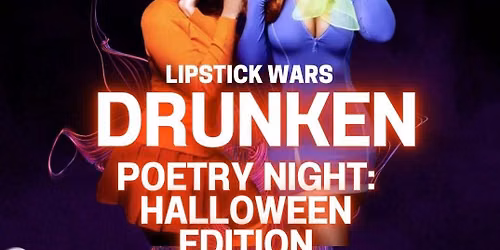 Lipstick Wars \ud83d\udc44 : Drunken  Poetry Halloween Edition