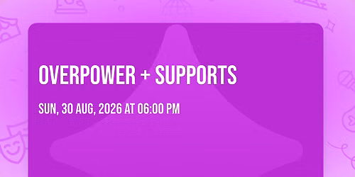 OVERPOWER + supports