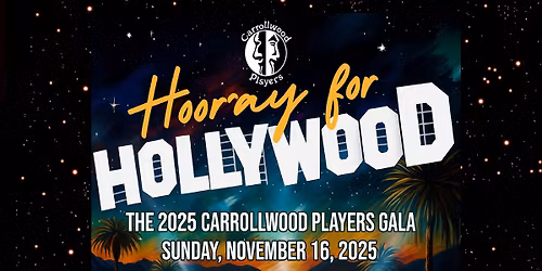 Hooray for Hollywood - The 2025 Carrollwood Players Gala