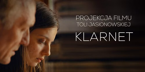 Pokaz przedpremierowy filmu "Klarnet" z udziałem reżyserki Toli Jasionowskiej  i aktorów.
