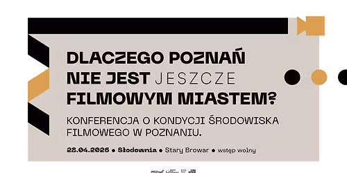 Dlaczego Pozna\u0144 nie jest jeszcze filmowym miastem? Konferencja o kondycji \u015brodowiska filmowego