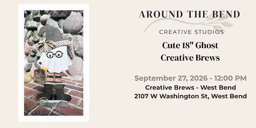 9\/27\/2026 18" Cute Ghost @ Creative Brews, West Bend