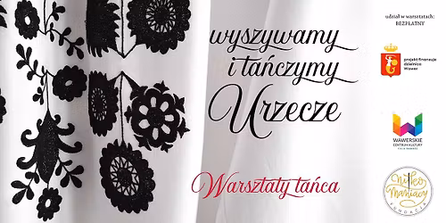 Wyszywamy i ta\u0144czymy Urzecze \/ warsztaty ta\u0144ca